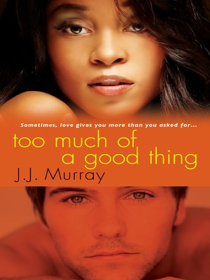cover image of Too Much of a Good Thing